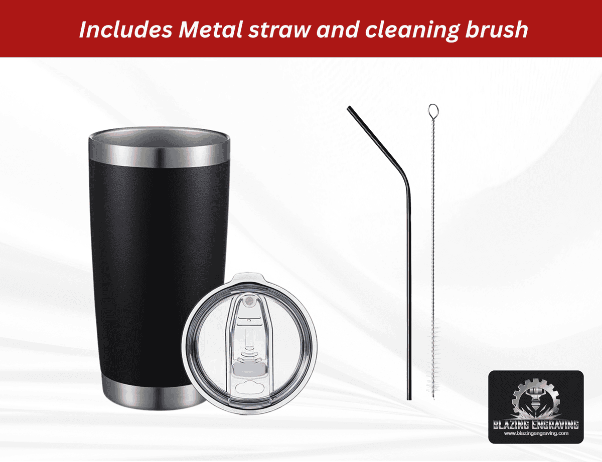 Black stainless steel tumbler with a regular clear lid, metal straw, and cleaning brush, with text stating ‘Includes Metal straw and cleaning brush.’ Blazing Engraving logo in the corner. Items are included in all color tumblers, not just black.